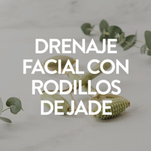 Drenaje facial con rodillos de Jade