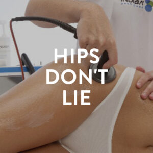 HIPS DON'T LIE! (INDIBA)