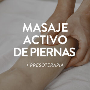 MASAJE ACTIVO DE PIERNAS + PRESOTERAPIA